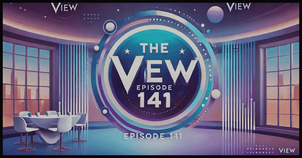 The View Episode 141: An In-Depth Review