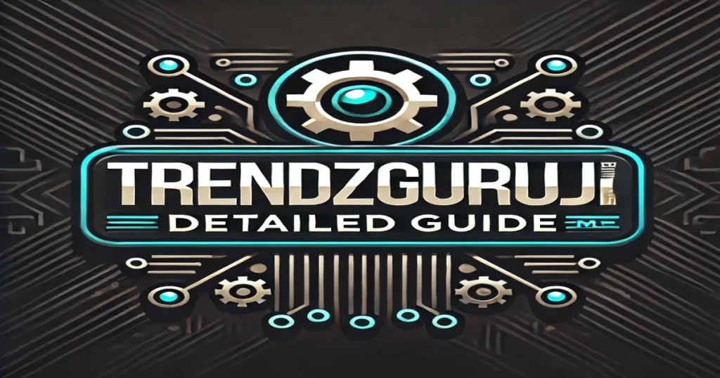 The Ultimate Guide to Trendzguruji.me: Your Gateway to Trending Insights