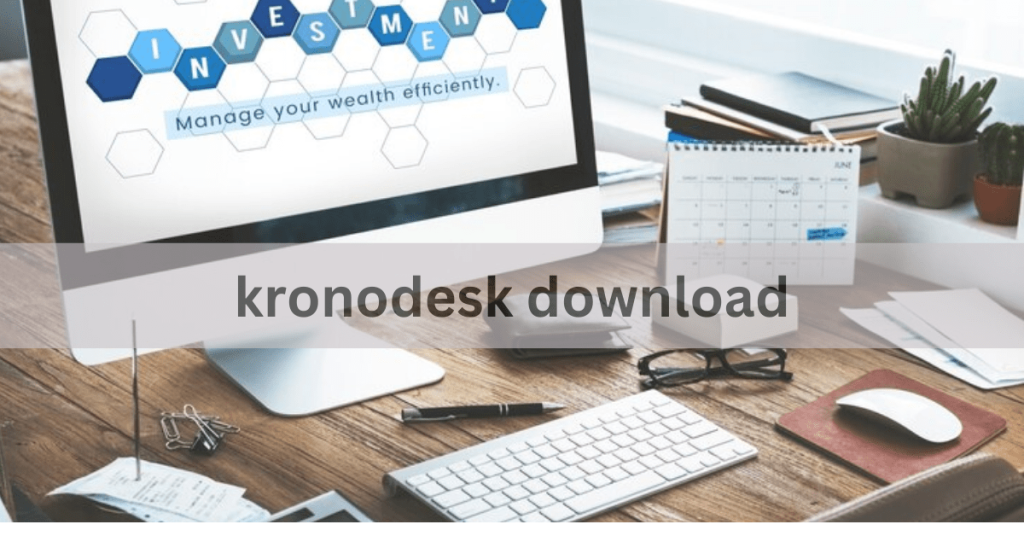 The Complete Guide to KronoDesk Download and Setup for Streamlined Customer Support